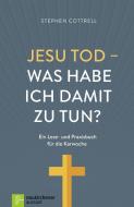 Jesu Tod - was habe ich damit zu tun? di Stephen Cottrell edito da Neukirchener Verlag
