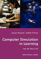 Computer Simulation In Learning di Suzan Ahmad, Judith Effken edito da Vdm Verlag Dr. Mueller E.k.