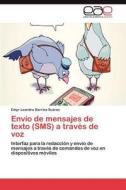 Envío de mensajes de texto (SMS) a través de voz di Emyr Leandro Barrios Suárez edito da EAE