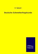 Deutsche Schmetterlingskunde di A. Speyer edito da TP Verone Publishing