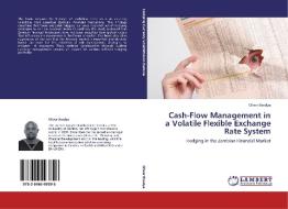 Cash-Flow Management in a Volatile Flexible Exchange Rate System di Oliver Bwalya edito da LAP Lambert Acad. Publ.