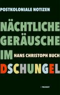 Nächtliche Geräusche im Dschungel di Hans Christoph Buch edito da Transit Buchverlag GmbH