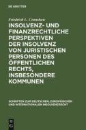 Insolvenz- und finanzrechtliche Perspektiven der Insolvenz von juristischen Personen des öffentlichen Rechts, insbesonde di Friedrich L. Cranshaw edito da De Gruyter