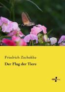 Der Flug der Tiere di Friedrich Zschokke edito da Vero Verlag