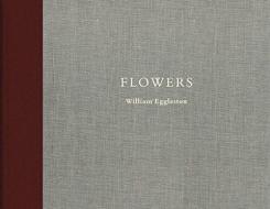 Flowers di William Eggleston edito da Steidl Gerhard Verlag