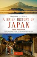 A Brief History of Japan di Jonathan Clements edito da Tuttle Publishing