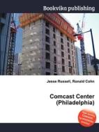 Comcast Center (philadelphia) di Jesse Russell, Ronald Cohn edito da Book On Demand Ltd.