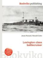Lexington Class Battlecruiser di Jesse Russell, Ronald Cohn edito da Book On Demand Ltd.