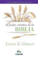 El Poder Curativo de la Biblia di James Gibson edito da SELECTOR S A DE C U