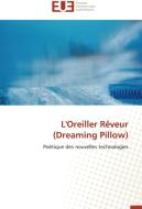 L'Oreiller Rêveur (Dreaming Pillow) di Armella Leung edito da Editions universitaires europeennes EUE