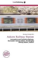 Askern Railway Station edito da Cede Publishing