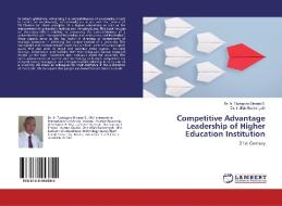 Competitive Advantage Leadership of Higher Education Institution di Ir. Tjiptogoro Dinarjo S., Ir. Iffah Budiningsih edito da LAP Lambert Academic Publishing