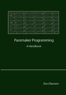 Pacemaker Programming di Eva Clausson edito da Books on Demand