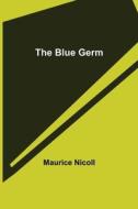 THE BLUE GERM di MAURICE NICOLL edito da LIGHTNING SOURCE UK LTD