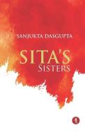 Sita's Sisters di Sanjukta Dasgupta edito da LIGHTNING SOURCE INC