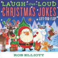 Laugh-Out-Loud Christmas Jokes: Lift-The-Flap di Rob Elliott edito da HARPER FESTIVAL