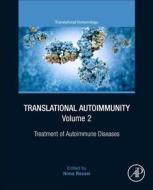 Translational Autoimmunity, Vol. 2, 2: Treatment of Autoimmune Diseases edito da ACADEMIC PR INC