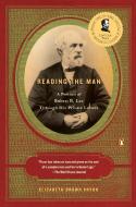 Reading the Man: A Portrait of Robert E. Lee Through His Private Letters di Elizabeth Brown Pryor edito da PENGUIN GROUP