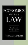 Economics of the Law: Torts, Contracts, Property and Litigation di Thomas J. Miceli edito da OXFORD UNIV PR