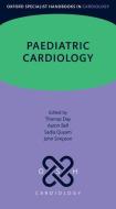 Paediatric Cardiology di Dr Thomas Day, Dr Aaron Bell, Dr Sadia Quyam, Prof John Simpson edito da Oxford University Press