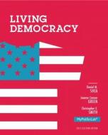 Living Democracy di Daniel M. Shea, Joanne Connor Green, Christopher E. Smith edito da Pearson Education (us)
