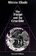 The Forge and the Crucible di Mircea Eliade edito da The University of Chicago Press