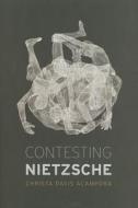 Contesting Nietzsche di Christa Davis Acampora edito da University of Chicago Press