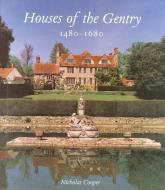 Houses of the Gentry 1480-1680 di Nicholas Cooper edito da Yale University Press