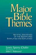 Major Bible Themes di John F. Walvoord, Lewis Sperry Chafer edito da ZONDERVAN