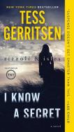 I Know a Secret: A Rizzoli & Isles Novel di Tess Gerritsen edito da BALLANTINE BOOKS