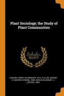 Plant Sociology; The Study of Plant Communities di Henry Shoemaker Conard, George D. Fuller, J. Braun-Blanquet edito da FRANKLIN CLASSICS TRADE PR
