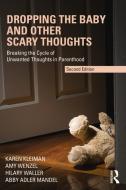 Dropping The Baby And Other Scary Thoughts di Karen Kleiman, Amy Wenzel, Hilary Waller, Abby Adler Mandel edito da Taylor & Francis Ltd