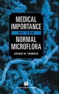 Medical Importance of the Normal Microflora edito da Springer US