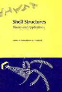 Shell Structures, Theory and Applications di Wojciech Pietraszkiewicz edito da CRC Press