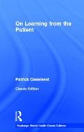 On Learning from the Patient di Patrick Casement edito da Taylor & Francis Ltd