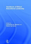 Handbook Of Ethical Educational Leadership edito da Taylor & Francis Ltd