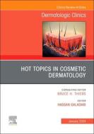 Hot Topics in Cosmetic Dermatology, an Issue of Dermatologic Clinics: Volume 42-1 edito da ELSEVIER