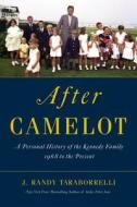 A Personal History Of The Kennedy Family - 1968 To The Present di J. Randy Taraborrelli edito da Little, Brown & Company