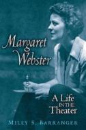 Barranger, M:  Margaret Webster di Milly S. Barranger edito da University of Michigan Press