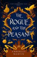 The Rogue and the Peasant di Amberley Martin edito da LIGHTNING SOURCE INC