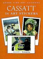 Cassatt: 16 Fine Art Stickers di Mary Cassatt edito da Dover Publications Inc.