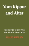 Yom Kippur and After di Galia Golan edito da Cambridge University Press