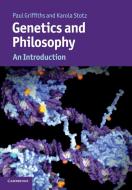Genetics and Philosophy di Paul Griffiths, Karola Stotz edito da Cambridge University Press