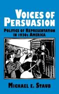 Voices of Persuasion di Michael E. Staub edito da Cambridge University Press