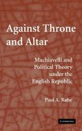 Against Throne and Altar di Paul Anthony Rahe edito da Cambridge University Press