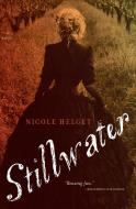 Stillwater di Nicole Lea Helget edito da MARINER BOOKS