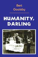 Humanity, Darling di Bert Goolsby edito da iUniverse