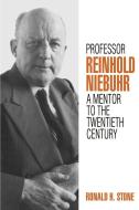 Professor Reinhold Niebuhr di Ronald H. Stone edito da Westminster John Knox Press