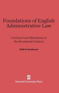 Foundations of English Administrative Law di Edith G. Henderson edito da Harvard University Press