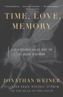 Time, Love, Memory: A Great Biologist and His Quest for the Origins of Behavior di Jonathan Weiner edito da VINTAGE